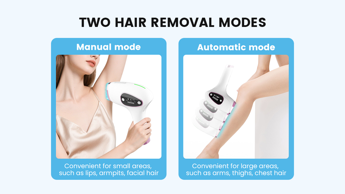 TWO HAIR REMOVAL MODES